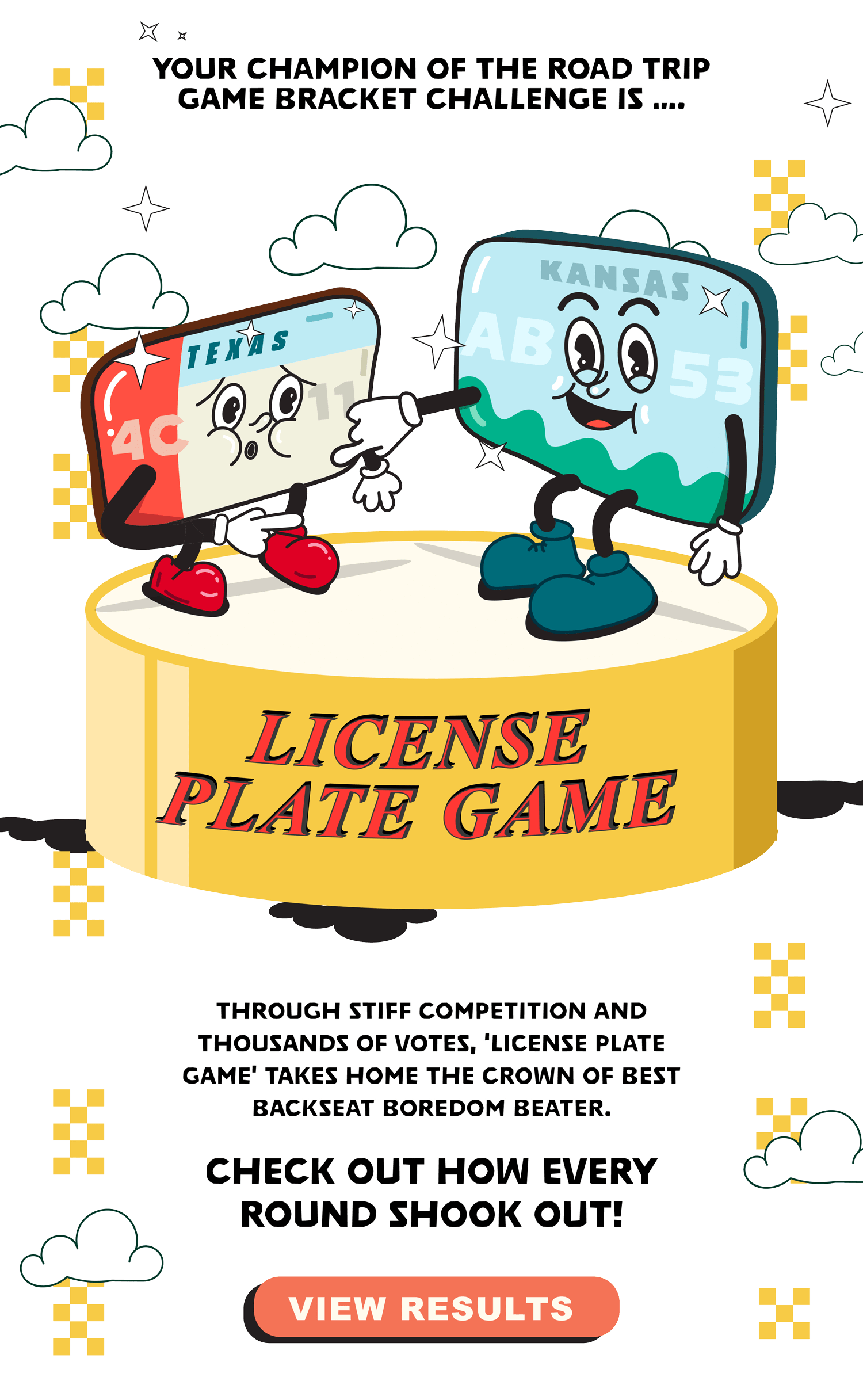 Your champion of the road trip game bracket challenge is... License Plate Game! Through stiff competition and thousands of votes, your winner takes home the crown of best backseat boredom beater. Check out how every round shook
out! Click here to view results.